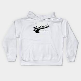 Mediocrity Kids Hoodie